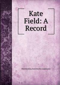 Kate Field: A Record