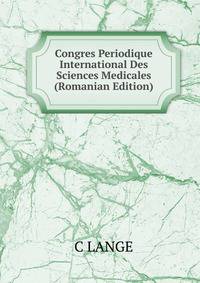 Congres Periodique International Des Sciences Medicales (Romanian Edition)