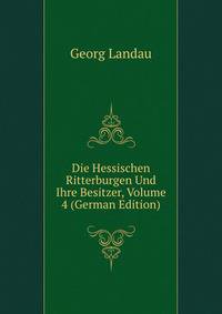 Die Hessischen Ritterburgen Und Ihre Besitzer, Volume 4 (German Edition)