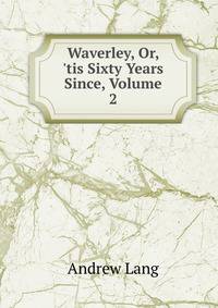 Waverley, Or, 'tis Sixty Years Since, Volume 2