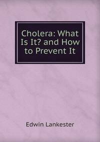 Cholera: What Is It? and How to Prevent It