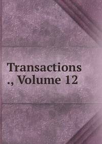 Transactions ., Volume 12