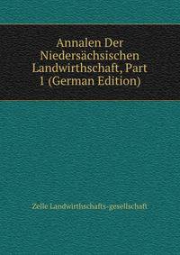Annalen Der Niedersachsischen Landwirthschaft, Part 1 (German Edition)