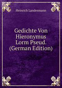 Gedichte Von Hieronymus Lorm Pseud. (German Edition)