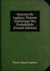 Oeuvres De Laplace: Theorie Analytique Des Probabilites (French Edition)