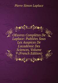 OEuvres Compl?tes De Laplace: Publi?es Sous Les Auspices De L'acad?mie Des Sciences, Volume 9 (French Edition)