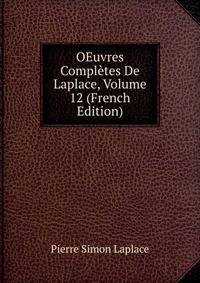 OEuvres Completes De Laplace, Volume 12 (French Edition)