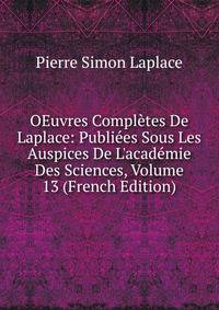 OEuvres Compl?tes De Laplace: Publi?es Sous Les Auspices De L'acad?mie Des Sciences, Volume 13 (French Edition)
