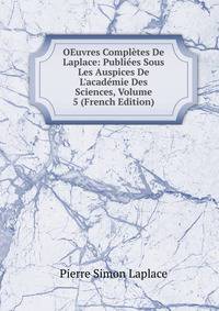 OEuvres Compl?tes De Laplace: Publi?es Sous Les Auspices De L'acad?mie Des Sciences, Volume 5 (French Edition)