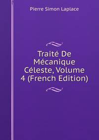Traite De Mecanique Celeste, Volume 4 (French Edition)