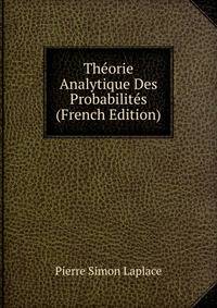 Theorie Analytique Des Probabilites (French Edition)