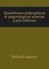 Quaestiones epigraphicae et papyrologicae selectae (Latin Edition)