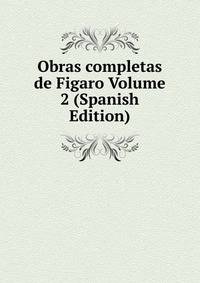 Obras completas de Figaro Volume 2 (Spanish Edition)