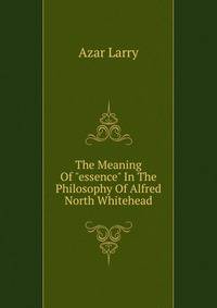 The Meaning Of "essence" In The Philosophy Of Alfred North Whitehead