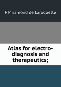 Atlas for electro-diagnosis and therapeutics;
