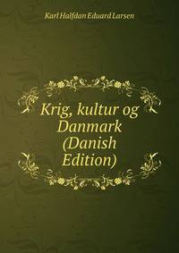 Krig, kultur og Danmark (Danish Edition)