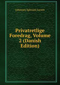 Privatretlige Foredrag, Volume 2 (Danish Edition)