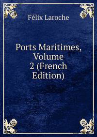 Ports Maritimes, Volume 2 (French Edition)