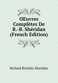 OEuvres Completes De R.-B. Sheridan (French Edition)