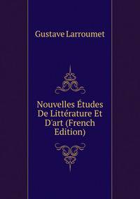 Nouvelles ?tudes De Litt?rature Et D'art (French Edition)