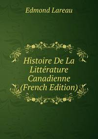 Histoire De La Litterature Canadienne (French Edition)
