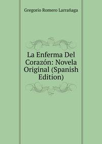 La Enferma Del Corazon: Novela Original (Spanish Edition)