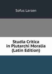 Studia Critica in Plutarchi Moralia (Latin Edition)