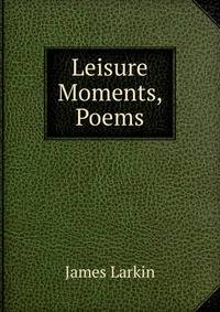 Leisure Moments, Poems