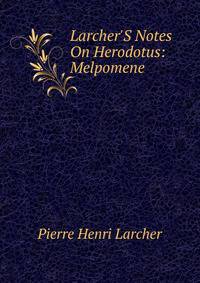 Larcher'S Notes On Herodotus: Melpomene