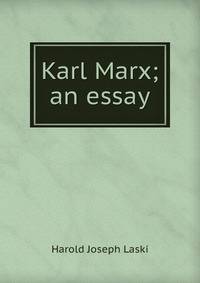 Karl Marx; an essay