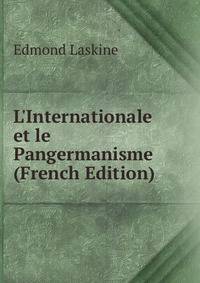 L'Internationale et le Pangermanisme (French Edition)