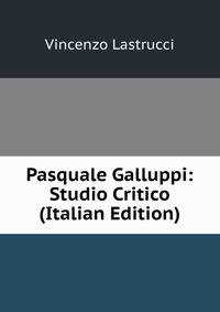 Pasquale Galluppi: Studio Critico (Italian Edition)