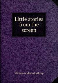 Little stories from the screen