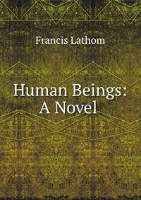 Human Beings: A Novel .