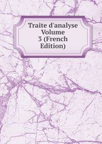 Traite d'analyse Volume 3 (French Edition)