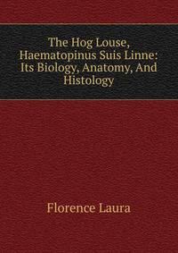 The Hog Louse, Haematopinus Suis Linne: Its Biology, Anatomy, And Histology