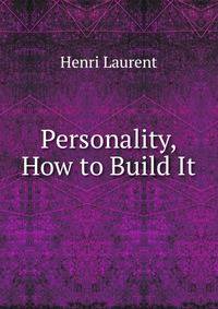 Personality, How to Build It