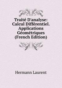 Trait? D'analyse: Calcul Diff?rentiel. Applications G?om?triques (French Edition)