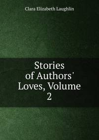 Stories of Authors' Loves, Volume 2