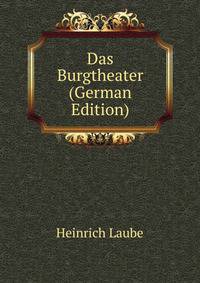 Das Burgtheater (German Edition)