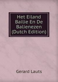 Het Eiland Bailie En De Balienezen (Dutch Edition)