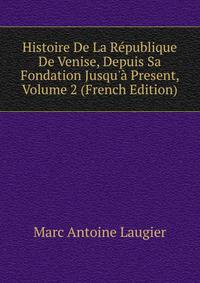 Histoire De La R?publique De Venise, Depuis Sa Fondation Jusqu'? Present, Volume 2 (French Edition)