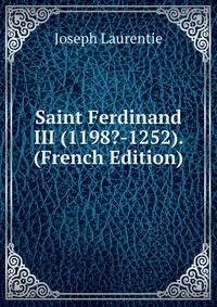 Saint Ferdinand III (1198?-1252). (French Edition)