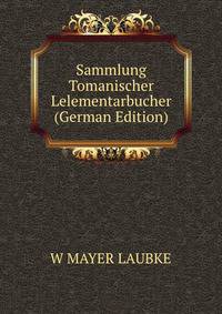 Sammlung Tomanischer Lelementarbucher (German Edition)