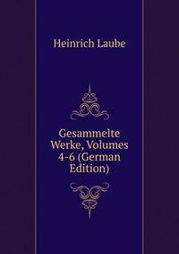 Gesammelte Werke, Volumes 4-6 (German Edition)