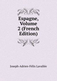 Espagne, Volume 2 (French Edition)