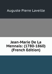 Jean-Marie De La Mennais: (1780-1860) (French Edition)