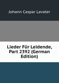 Lieder Fur Leidende, Part 2392 (German Edition)