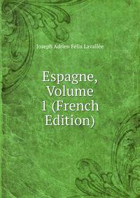 Espagne, Volume 1 (French Edition)