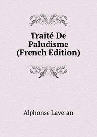 Traite De Paludisme (French Edition)